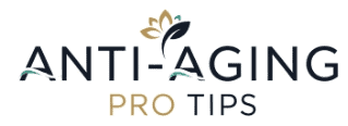 Anti Aging Pro Tips
